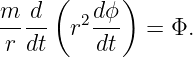      (      )
m  d    2d ϕ
-r dt  r -dt  =  Φ.
