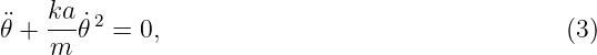 ¨   ka-˙2
𝜃 + m 𝜃  =  0,                                  (3)
