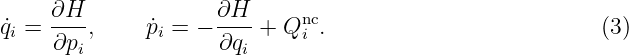 ˙q =  ∂H-,     ˙p =  − ∂H--+ Qnc .                         (3)
 i   ∂pi       i     ∂qi     i
