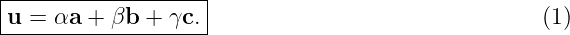 |------------------|
u-=--αa-+-βb--+-γc.-                               (1)
