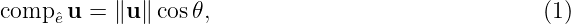 comp ˆeu = ∥u ∥ cos𝜃,                               (1)

