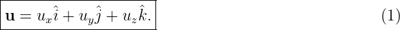 |--------------------|
u--=-uxˆi +-uyˆj +-uzˆk.-                              (1)
