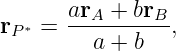 r ∗ =  arA-+-brB,
 P       a + b
