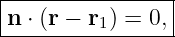 |----------------|
|n ⋅ (r − r ) = 0,
----------1------
