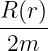 R(r)-
2m