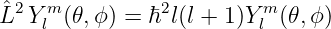 ˆ2  m          2         m
L Y l (𝜃,ϕ) = ℏ l(l + 1)Yl (𝜃,ϕ )
