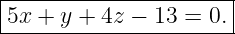 |----------------------|
-5x-+-y-+-4z-−-13-=-0.-|
