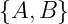 {A, B }
