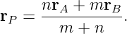 rP =  nrA-+-mrB--.
        m +  n
