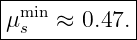 |------------|
|μmin≈  0.47.|
--s-----------
