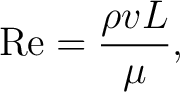 $\displaystyle \mathrm{Re}=\frac{\rho vL}{\mu}, $