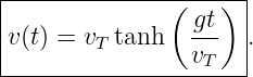 |---------------------|
|              ( gt ) |
|v(t) = vT tanh   ---  .
-----------------vT---
