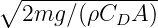 ∘  -------------
   2mg ∕(ρCDA  )