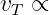 vT ∝
