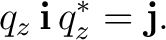 $\displaystyle q_z\,\mathbf i\,q_z^{*}=\mathbf j. $