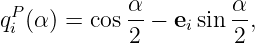 qP (α) = cos α-− e sin α,
 i           2    i    2
