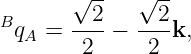        √ --   √ --
BqA  = --2-−  --2k,
        2      2
