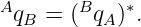 AqB = (BqA )∗.
