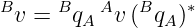 Bv =  BqA Av (BqA)∗
