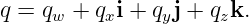 q = qw + qxi + qyj + qzk.
