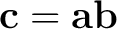 $\mathbf c=\mathbf a\mathbf b$