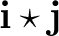$\mathbf i\star\mathbf j$