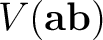 $V(\mathbf a\mathbf b)$