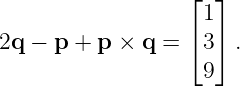                   ⌊  ⌋
                    1
2q − p + p ×  q = ⌈ 3⌉ .
                    9

