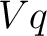 $Vq$