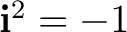 $\mathbf i^2=-1$