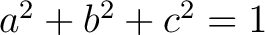 $a^2+b^2+c^2=1$