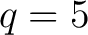 $\displaystyle q=5 $