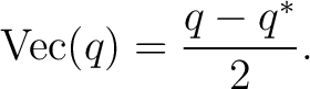 $\displaystyle \operatorname{Vec}(q)=\frac{q-q^*}{2}. $