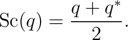 $\displaystyle \operatorname{Sc}(q) = \frac{q+q^*}{2}. $
