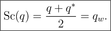 $\displaystyle \boxed{\operatorname{Sc}(q)=\frac{q+q^*}{2}=q_w.}$ $\displaystyle \boxed{\operatorname{Sc}(q)=\frac{q+q^*}{2}=q_w.}$