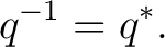 $\displaystyle q^{-1}=q^*. $