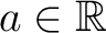 $a\in\mathbb{R}$