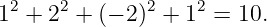 12 + 22 + (− 2)2 + 12 = 10.

