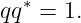   ∗
qq =  1.
