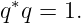 q∗q = 1.
