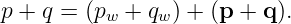 p + q = (pw + qw) + (p +  q).
