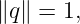 ∥q∥ = 1,
