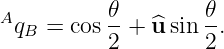 A         𝜃        𝜃
 qB =  cos--+ ^u sin--.
          2        2
