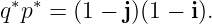 q∗p∗ = (1 − j)(1 − i).
