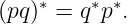 (pq)∗ = q∗p∗.
