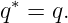  ∗
q  = q.
