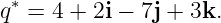 q∗ = 4 + 2i − 7j + 3k.
