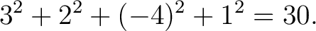 $\displaystyle 3^2+2^2+(-4)^2+1^2 = 30. $