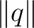 $\lVert q\rVert$