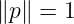 ∥p∥ = 1
